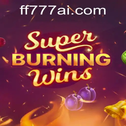 Dive into the Excitement of SuperBurningWins: Unveiling the Thrills of ff777